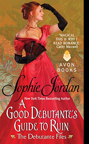 A Good Debutante's Guide to Ruin: The Debutante Files (The Debutante Files Series Book 1)