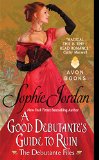 A Good Debutante's Guide to Ruin: The Debutante Files (The Debutante Files Series Book 1)