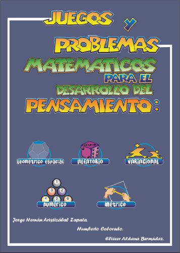 Juegos y Problemas MatemÃ¡ticos para el Desarrollo del Pensamiento. (Spanish Edition)