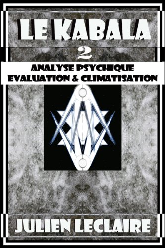 Le Kabala 2 - Analyse Psychique Evaluation & Climatisation (French Edition)