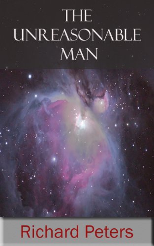 The Unreasonable Man- SF Collection: Six Irrational Tales of Science Fiction
