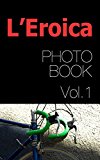 L'EROICA PHOTOBOOK Vol.1 (L'EROICA PHOTOBOOKS)