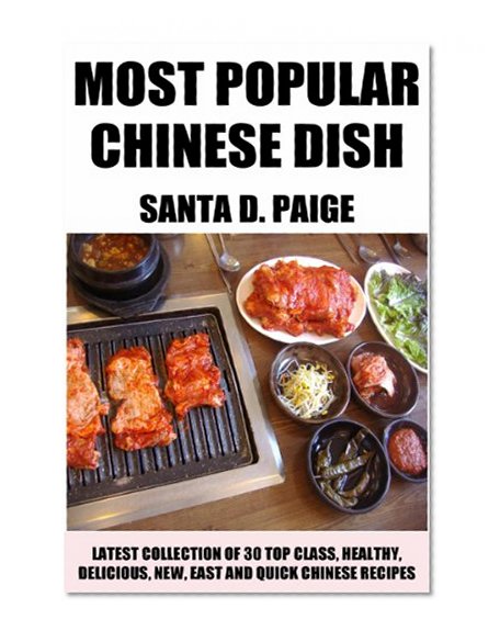 Latest Collection of 30 Top Class, Healthy, Delicious, New, Quick, Easy, Recommended And Most Popular Chinese Recipes