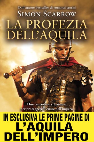 La profezia dell'aquila (Macrone e Catone Vol. 6) (Italian Edition)