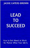 Lead to Succeed: Success Habits for Leaders-in-the-Making