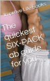 The quickest SIX-PACK ab guide for you