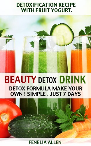 Beauty detox drink: Detox formula make your own! Simple just 7 days