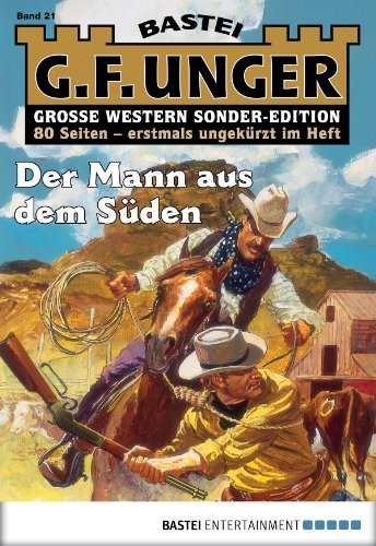 G. F. Unger Sonder-Edition - Folge 021: Der Mann aus dem SÃ¼den (German Edition)