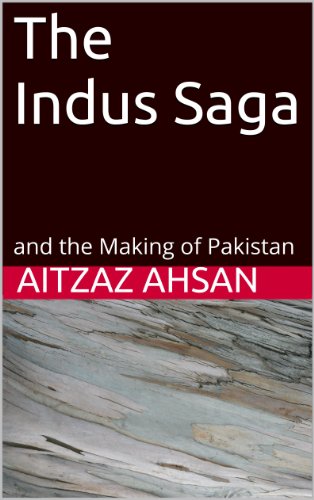 The Indus Saga and the Making of Pakistan