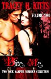 Bite Me, Hot Vampire Romance, Two Book Collection (VOLUME TWO)