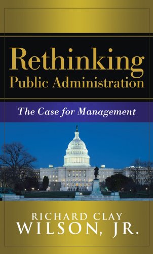 Rethinking Public Administration: The Case for Management