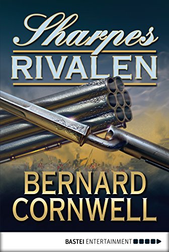 Sharpes Rivalen: Historischer Roman (Sharpe-Serie) (German Edition)