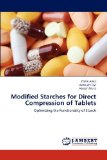 Modified Starches for Direct Compression of Tablets: Optimizing the Functionality of Starch [Paperback] [2012] (Author) Yonni Apeji, Avosuahi Oyi, Hassan Musa