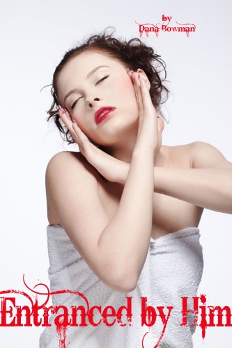 Entranced By Him (BDSM Hypnosis Erotica)
