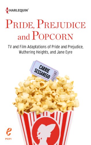 Pride, Prejudice and Popcorn: TV and Film Adaptations of Pride and Prejudice, Wuthering Heights, and Jane Eyre (Pop!)