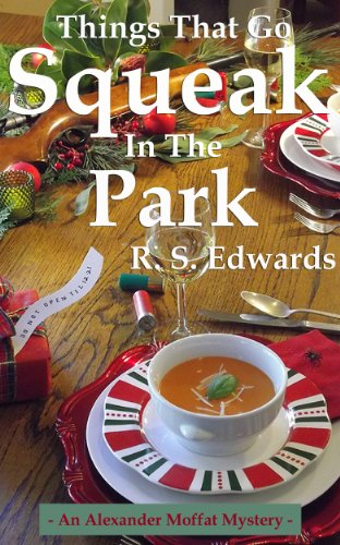 Things That Go Squeak in the Park (Alexander Moffat Mysteries Book 3)