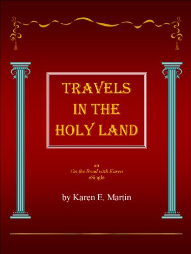 Travels in the Holy Land (On the Road with Karen Book 1)