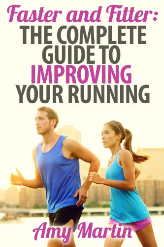 Faster and Fitter: The Complete guide to improving your running