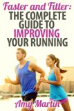 Faster and Fitter: The Complete guide to improving your running