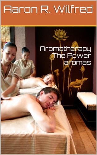 Aromatherapy The Power aromas