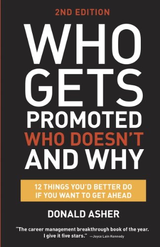 Book Cover Who Gets Promoted, Who Doesn't, and Why, Second Edition: 12 Things You'd Better Do If You Want to Get Ahead