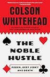 The Noble Hustle: Poker, Beef Jerky, and Death