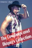 The Cowboys and Diapers Collection (Four Story Gay Cowboy ABDL Diaper Age Play Bundle)
