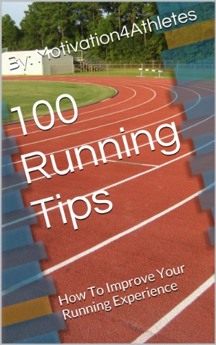 100 Running Tips: How To Improve Your Running Experience