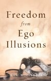 Freedom from Ego Illusions (From the Heart of Jesus Book 4)