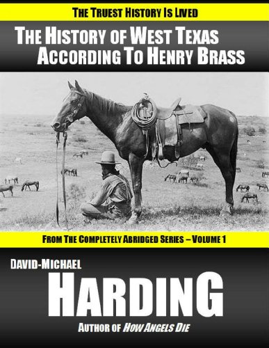 The History of West Texas According to Henry Brass (The Completely Abridged Series Book 1)