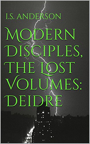 Modern Disciples, The Lost Volumes: Deidre
