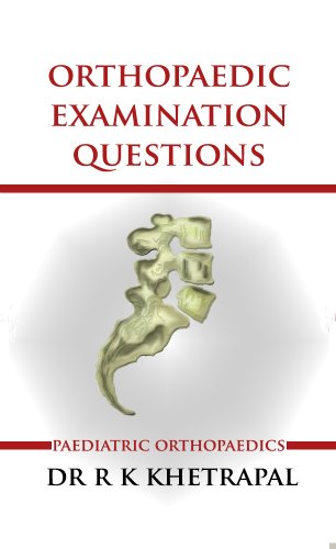 Orthopaedic Examination Questions Series (Paediatric Orthopaedics Book 1)