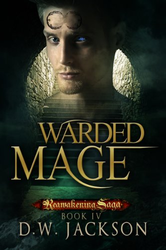 Warded Mage (Reawakening Saga Book 4)