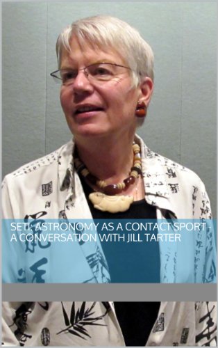 SETI: Astronomy as a Contact Sport: A Conversation with Jill Tarter
