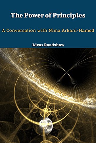 The Power of Principles: A Conversation with Nima Arkani-Hamed