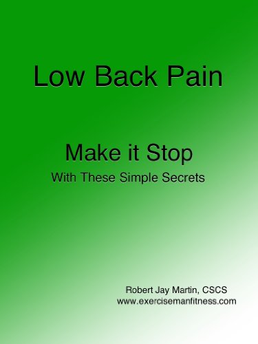 Low Back Pain    Make it Stop With These Simple Secrets