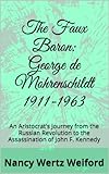 The Faux Baron: George de Mohrenschildt 1911-1963