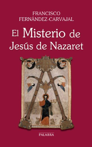 El Misterio de JesÃºs de Nazaret: 08 (Grandes obras) (Spanish Edition)