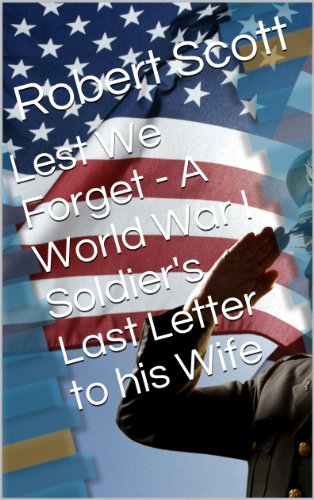 Lest We Forget - A World War I Soldier's Last Letter to his Wife