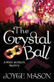 The Crystal Ball (The Micki Michaels Mysteries Book 1)