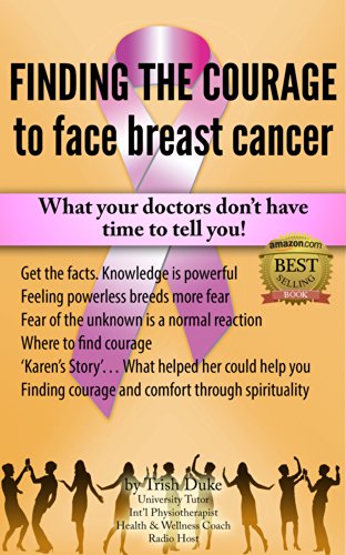 " Mastectomy Recovery" Book 1 "How to Find the Courage to Face Breast Cancer": What your doctors don't have time to tell you!