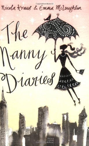 The Nanny Diaries: A Novel by Kraus, Nicola, McLaughlin, Emma (2002)