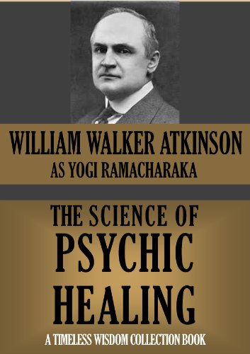 THE SCIENCE OF PSYCHIC HEALING (Timeless Wisdom Collection Book 144)
