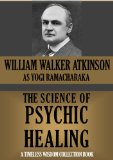 THE SCIENCE OF PSYCHIC HEALING (Timeless Wisdom Collection Book 144)