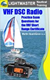 VHF DSC Radio: Practice Exam Questions for the VHF Short Range Certificate