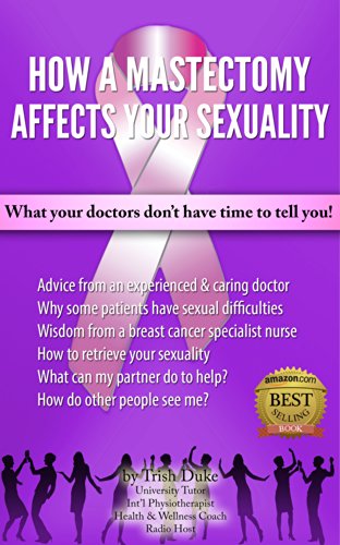 "Mastectomy Recovery" book 5 "How a Mastectomy Affects Your Sexuality": What your doctors don't have time to tell you!