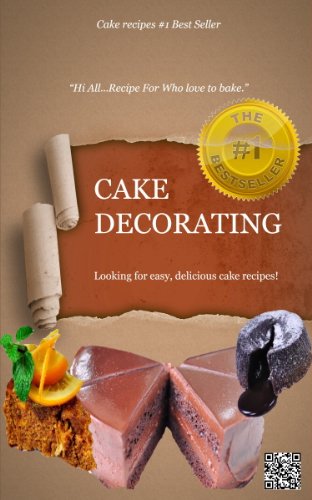 CAKE DECORATING - Hi All...Recipe For Who love to bake.: Looking for easy, delicious cake recipes?