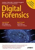 Digital Forensics: nuova edizione aggiornata (Guida completa) (Italian Edition)