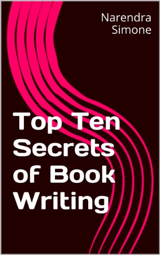 Top Ten Secrets of Book Writing (The Guide of Secrets 1)