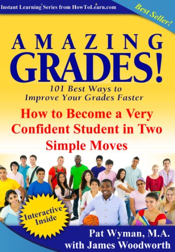 Amazing Grades: How To Become a Very Confident Student in Two Simple Moves (Amazing Grades: 101 Best Ways to Improve Your Grades Faster)